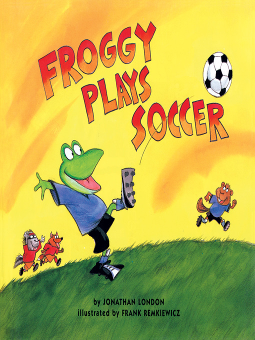 Title details for Froggy Plays Soccer by Jonathan London - Wait list